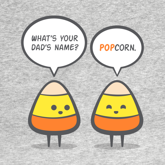 Candy Corny Joke TShirt TeePublic